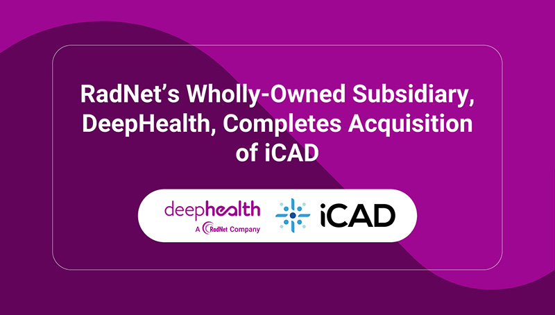 DeepHealth Completes Acquisition of iCAD
