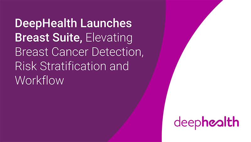 DeepHealth Launches Breast Suite, Elevating Breast Cancer Detection, Risk