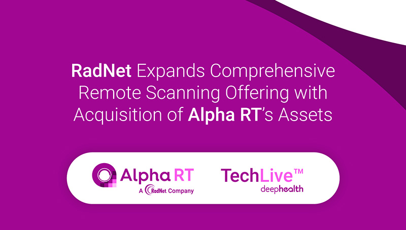 RadNet Expands Comprehensive Remote Scanning Offering with Acquisition of Alpha RT's Assets