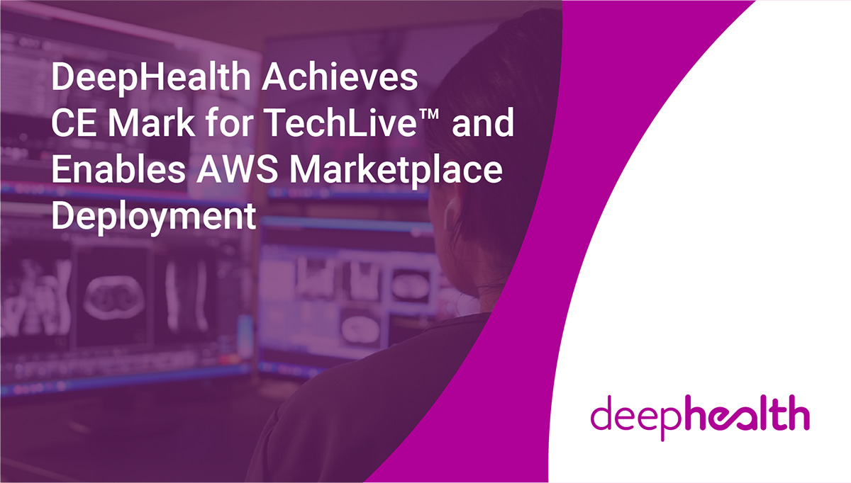 DeepHealth achieves CE Mark for TechLive™ and enables AWS Marketplace deployment
