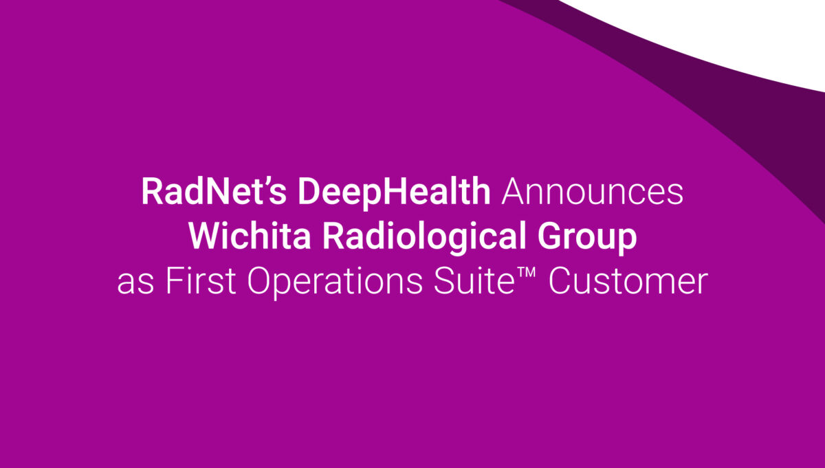 RadNet’s DeepHealth Announces Wichita Radiological Group as First Operations Suite™ Customer