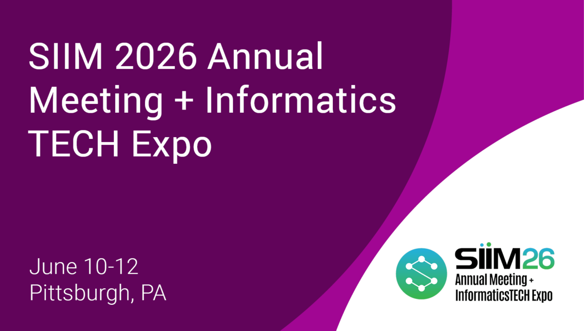 Society of Imaging Informatics in Medicine (SIIM) Annual Meeting + Informatics TECH Expo