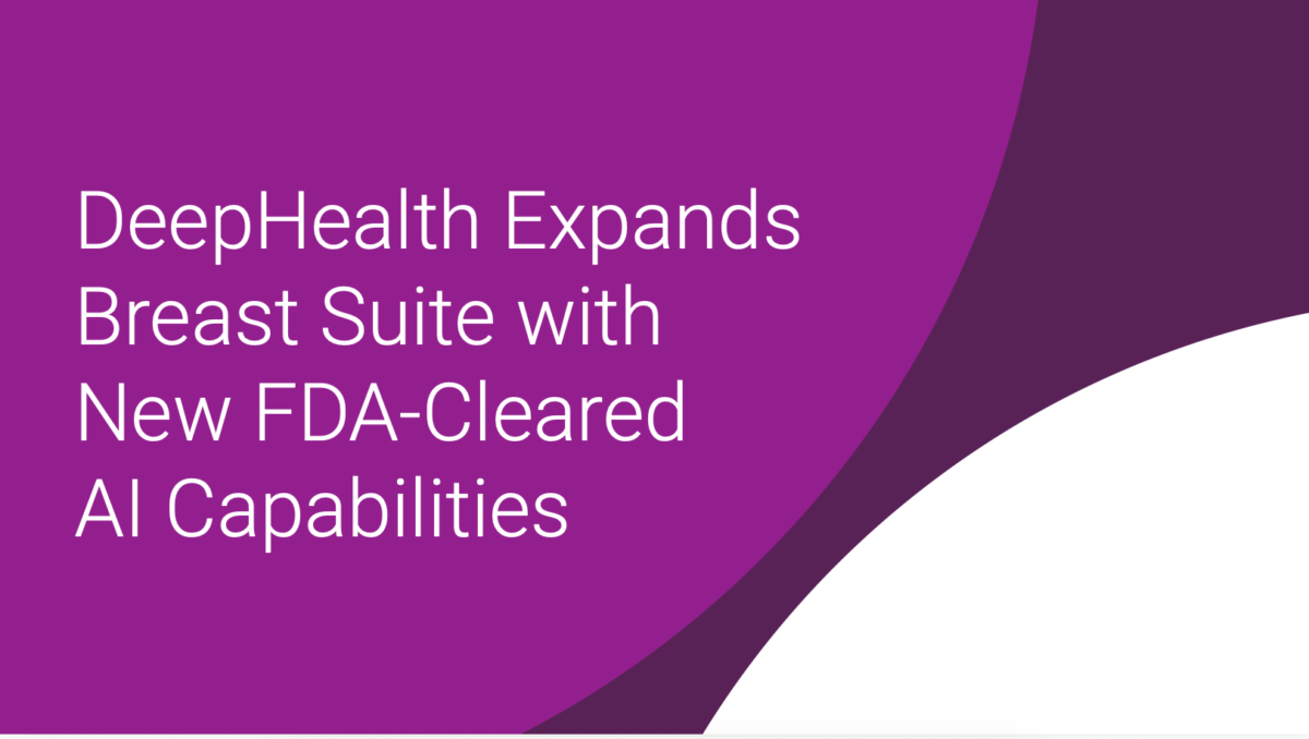 DeepHealth Expands Breast Suite with New FDA-Cleared AI Capabilities
