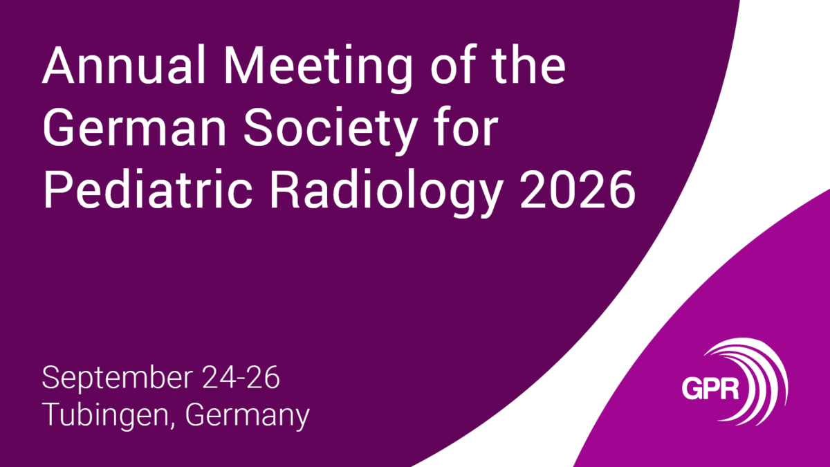 Annual Meeting of the German Society for Pediatric Radiology (GPR)