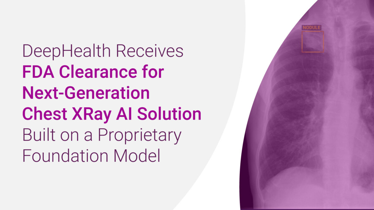 DeepHealth Receives FDA Clearance for Next-Generation Chest XRay AI Solution Built on a Proprietary Foundation Model