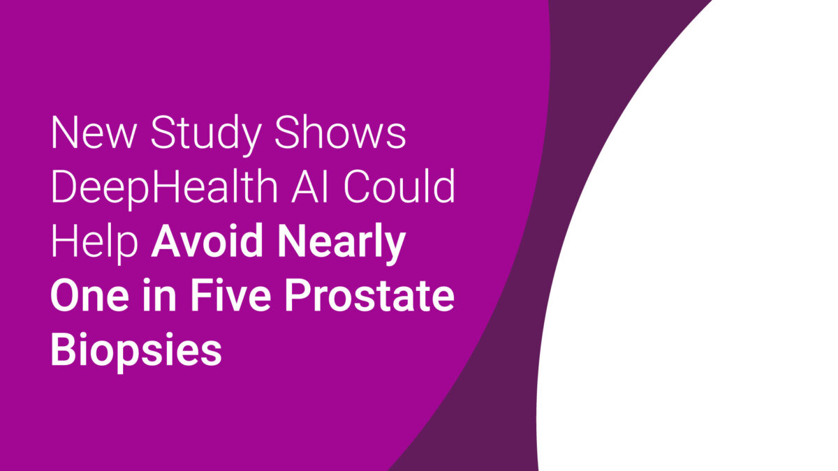 New Study Shows DeepHealth AI Could Help Avoid Nearly One in Five Prostate Biopsies